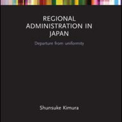 Regional Administration in Japan Regional Administration in Japan