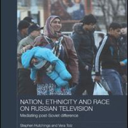Nation, Ethnicity and Race on Russian Television