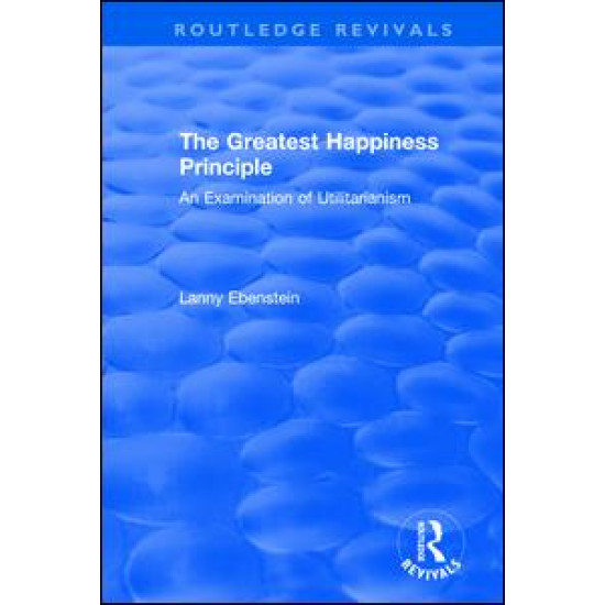 Routledge Revivals: The Greatest Happiness Principle (1986)