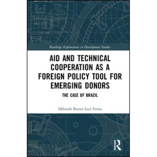 Aid and Technical Cooperation as a Foreign Policy Tool for Emerging Donors