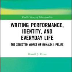Writing Performance, Identity, and Everyday Life Writing Performance, Identity, and Everyday Life