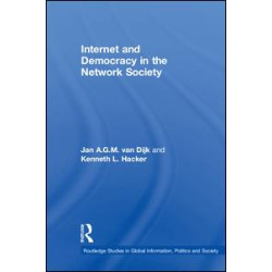 Internet and Democracy in the Network Society Internet and Democracy in the Network Society