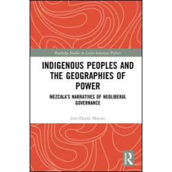 Indigenous Peoples and the Geographies of Power