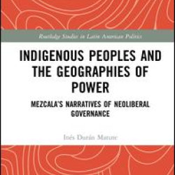 Indigenous Peoples and the Geographies of Power Indigenous Peoples and the Geographies of Power