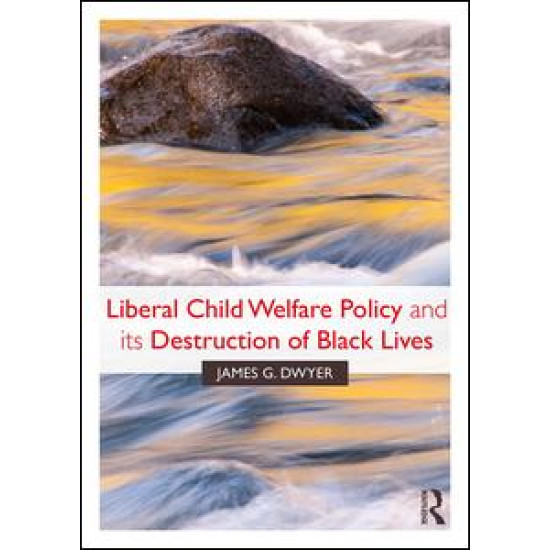 Liberal Child Welfare Policy and its Destruction of Black Lives