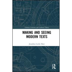 Making and Seeing Modern Texts Making and Seeing Modern Texts