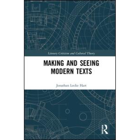 Making and Seeing Modern Texts Making and Seeing Modern Texts
