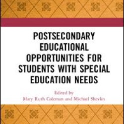 Postsecondary Educational Opportunities for Students with Special Education Needs Postsecondary Educational Opportunities for Students with Special Education Needs