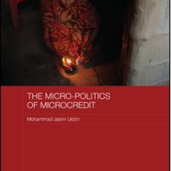 The Micro-politics of Microcredit The Micro-politics of Microcredit