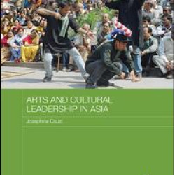 Arts and Cultural Leadership in Asia