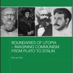 Boundaries of Utopia - Imagining Communism from Plato to Stalin Boundaries of Utopia - Imagining Communism from Plato to Stalin