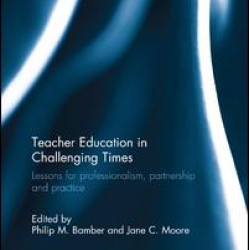 Teacher Education in Challenging Times Teacher Education in Challenging Times