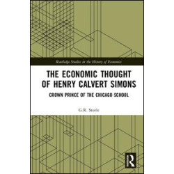 The Economic Thought of Henry Calvert Simons The Economic Thought of Henry Calvert Simons