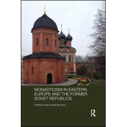 Monasticism in Eastern Europe and the Former Soviet Republics Monasticism in Eastern Europe and the Former Soviet Republics