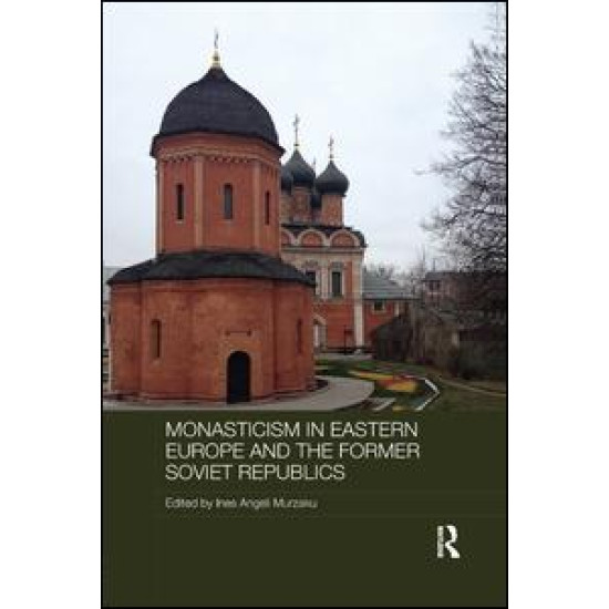 Monasticism in Eastern Europe and the Former Soviet Republics