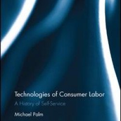 Technologies of Consumer Labor Technologies of Consumer Labor
