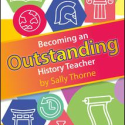 Becoming an Outstanding History Teacher