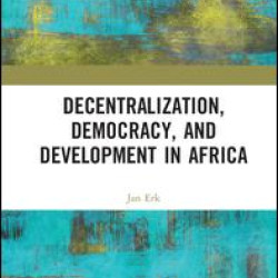 Decentralization, Democracy, and Development in Africa Decentralization, Democracy, and Development in Africa