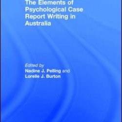 The Elements of Psychological Case Report Writing in Australia The Elements of Psychological Case Report Writing in Australia