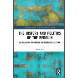 The History and Politics of the Bedouin The History and Politics of the Bedouin