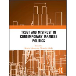 Trust and Mistrust in Contemporary Japanese Politics Trust and Mistrust in Contemporary Japanese Politics