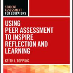Using Peer Assessment to Inspire Reflection and Learning Using Peer Assessment to Inspire Reflection and Learning
