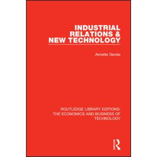 Industrial Relations and New Technology Industrial Relations and New Technology