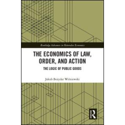 The Economics of Law, Order, and Action The Economics of Law, Order, and Action