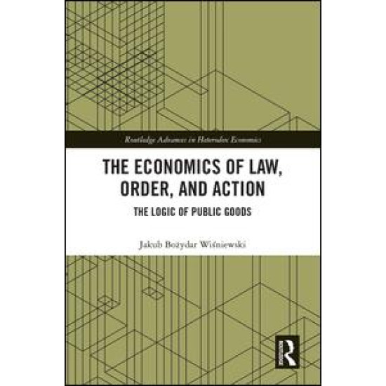 The Economics of Law, Order, and Action The Economics of Law, Order, and Action