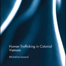 Human Trafficking in Colonial Vietnam Human Trafficking in Colonial Vietnam