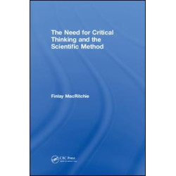 The Need for Critical Thinking and the Scientific Method