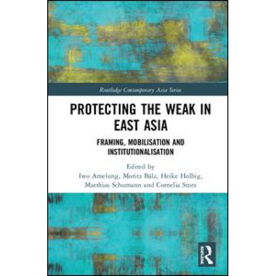 Protecting the Weak in East Asia Protecting the Weak in East Asia