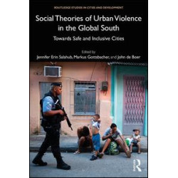 Social Theories of Urban Violence in the Global South Social Theories of Urban Violence in the Global South