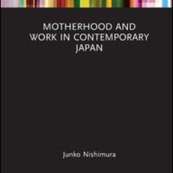 Motherhood and Work in Contemporary Japan