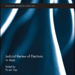 Judicial Review of Elections in Asia Judicial Review of Elections in Asia
