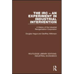 The IRC - An Experiment in Industrial Intervention The IRC - An Experiment in Industrial Intervention