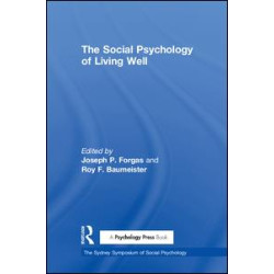 The Social Psychology of Living Well The Social Psychology of Living Well