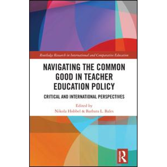 Navigating the Common Good in Teacher Education Policy Navigating the Common Good in Teacher Education Policy