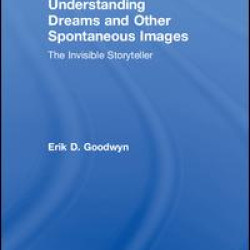 Understanding Dreams and Other Spontaneous Images Understanding Dreams and Other Spontaneous Images