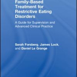Family Based Treatment for Restrictive Eating Disorders Family Based Treatment for Restrictive Eating Disorders