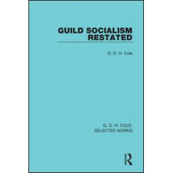 Guild Socialism Restated Guild Socialism Restated