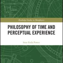 Philosophy of Time and Perceptual Experience Philosophy of Time and Perceptual Experience