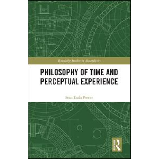Philosophy of Time and Perceptual Experience Philosophy of Time and Perceptual Experience
