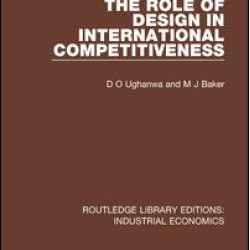 The Role of Design in International Competitiveness The Role of Design in International Competitiveness