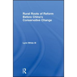 Rural Roots of Reform Before China's Conservative Change