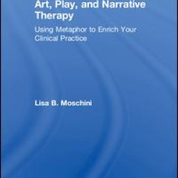 Art, Play, and Narrative Therapy Art, Play, and Narrative Therapy