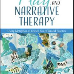 Art, Play, and Narrative Therapy Art, Play, and Narrative Therapy