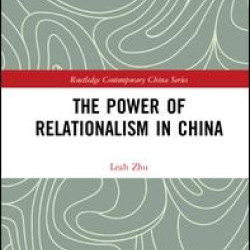 The Power of Relationalism in China The Power of Relationalism in China