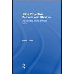 Using Projective Methods with Children Using Projective Methods with Children