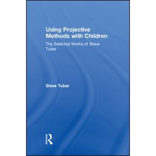 Using Projective Methods with Children Using Projective Methods with Children